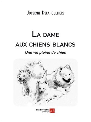 cover image of La dame aux chiens blancs